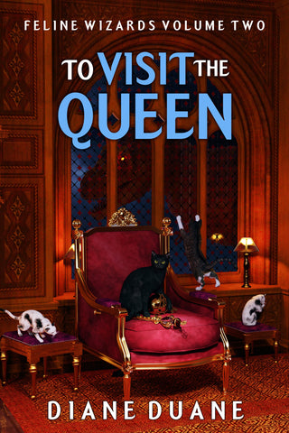 To Visit The Queen (Feline Wizards Volume 2)